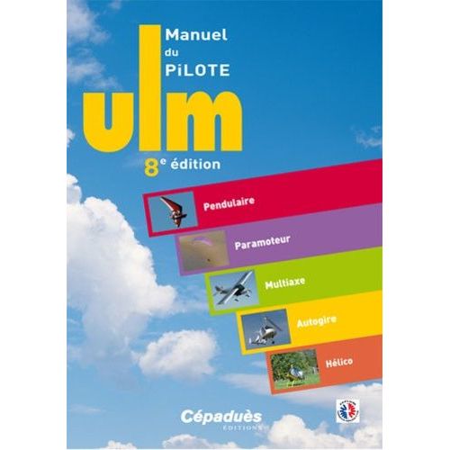Manuel Du Pilote Ulm - Pendulaire - Paramoteur - Multiaxe - Autogire - Hélico