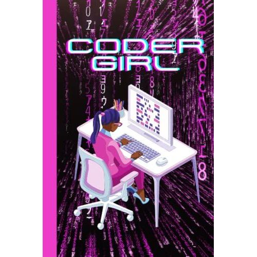 Coder Girl - Code Book: Coding Notebook Journal With College Ruled Pages. Perfect Gift For Women Programmers And Web Developers
