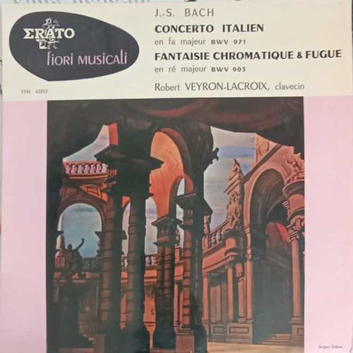 J.S. Bach Concerto Italien. Fantaisie Chromatique Et Fugue" - Robert Veyron-Lacroix Clavecin