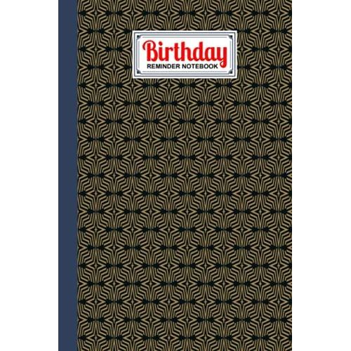 Birthday Reminder Notebook: Striped Cover Birthday Reminder Notebook, Month By Month Diary For Recording Birthdays And Anniversaries, 60 Pages, Size 6" X 9" By Jason A Pierce