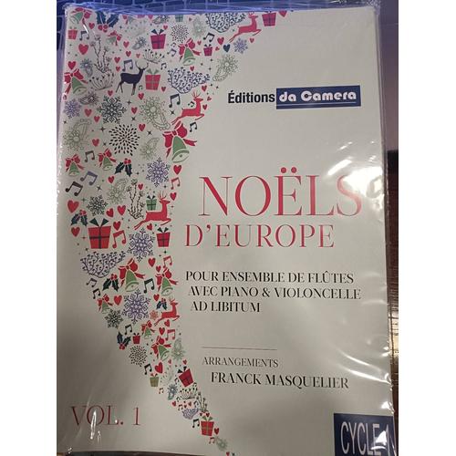 Noël D'europe Vol. 1 Pour Ensemble De Flûte - 3 Flûtes Ut, Alto, Basse Avec Piano & Violoncelle Ad Lib.