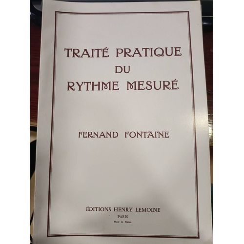 Traité Pratique Du Rythme Mesuré De Fernand Fontaine Éditions Lemoine