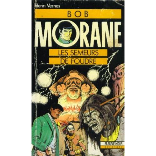 Bob Morane Tome 20 - Les Semeurs De Foudre