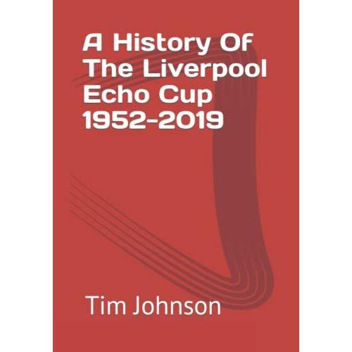 A History Of The Liverpool Echo Cup 1952-2019