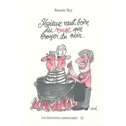 Mieux Vaut Boire Du Rouge Que Broyer Du Noir
