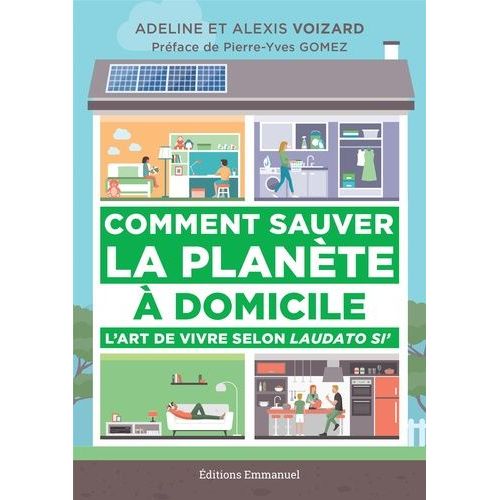 Comment Sauver La Planète À Domicile - LArt De Vivre Selon Laudato Si