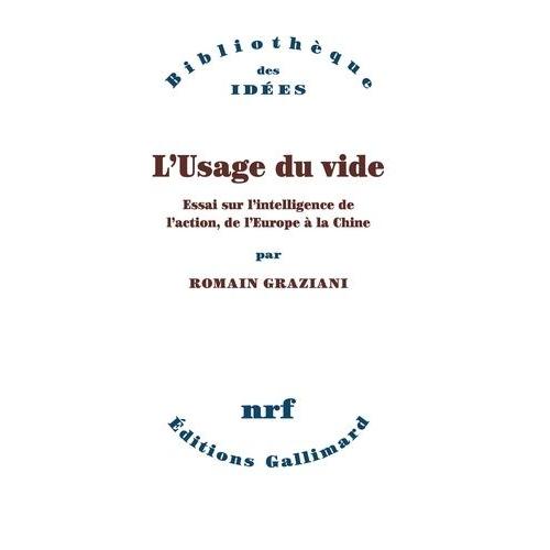 L'usage Du Vide - Essai Sur L'intelligence De L'action, De L'europe À La Chine