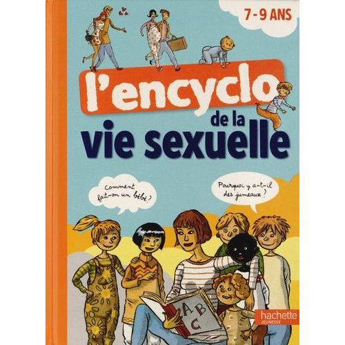 L'encyclo De La Vie Sexuelle - 7-9 Ans