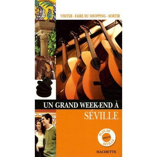 Un Grand Week-End À Séville