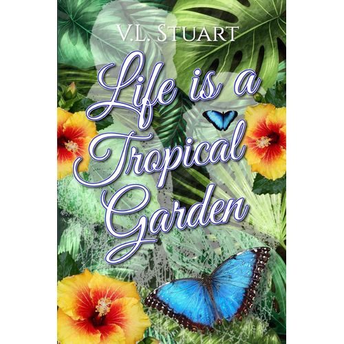 Life Is A Tropical Garden