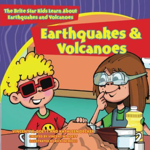 Earthquakes And Volcanoes: The Brite Star Kids Learn About Earthquakes And Volcanoes (Brite Star Kids Science)