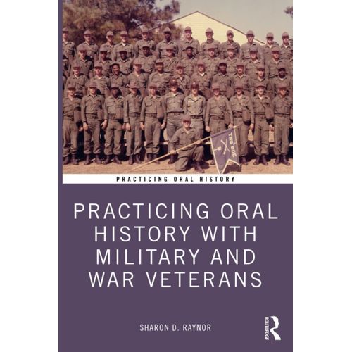 Practicing Oral History With Military And War Veterans
