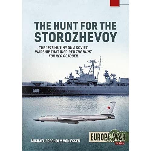 The Hunt For The Storozhevoy: The 1975 Soviet Navy Mutiny In The Baltic