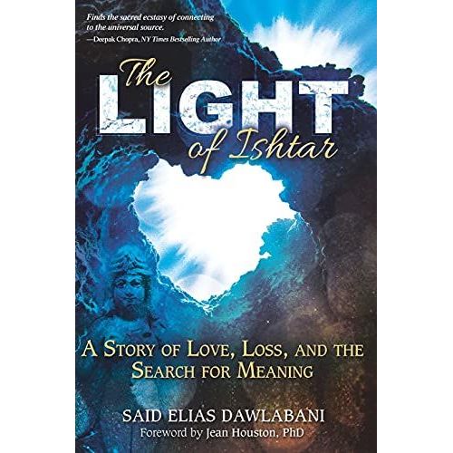 The Light Of Ishtar: A Story Of Love, Loss, And The Search For Meaning