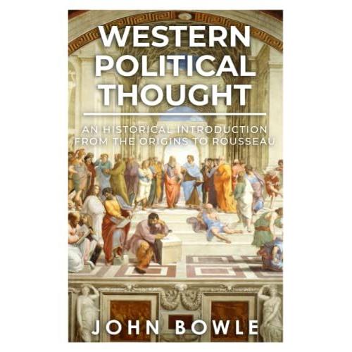 Western Political Thought: An Historical Introduction From The Origins To Rousseau