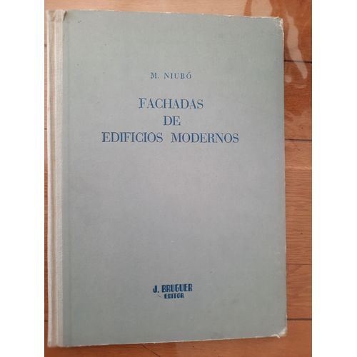 Fachadas De Edificios Modernos - M. Niubó. Juan Bruguer- Editor. Barcelona 1953