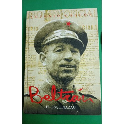 Beltrán El Esquinazau Antonio Gascón Pireneum Editorial 2002 Guerre D'espagne Pce Communisme Anarchie Mexique