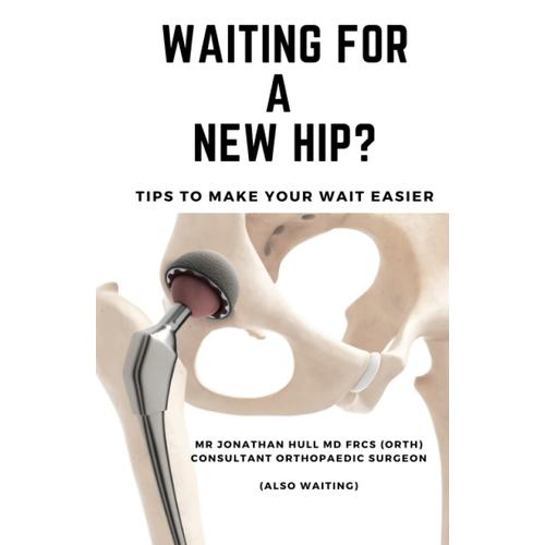 Waiting For A New Hip?: Tips To Make Your Wait Easier