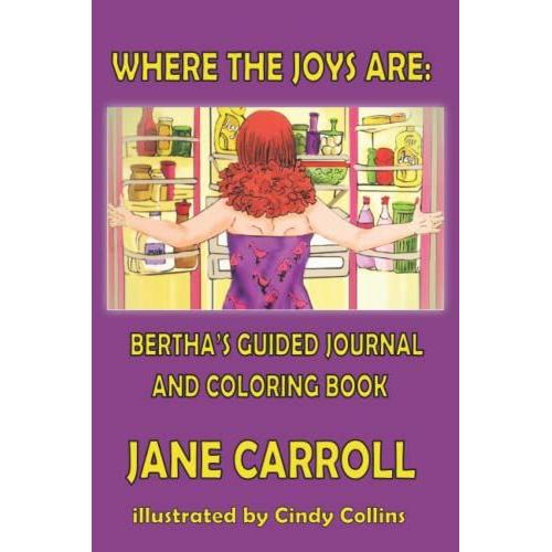Where The Joys Are: Bertha's Guided Journal And Coloring Book (The Bertha Series)
