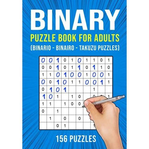 Binary Puzzle Book For Adults: 156 Binario Binairo Takuzu Math Logic Puzzles Easy To Hard