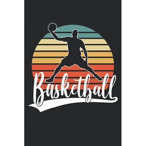 Basketball: Cahier De Notes Ligné Cahier D'écriture Journal Intime Cahier D'exercices Journal De Bord (15,24 X 22,86 Cm;Ca. A5)120 Pages. Pour Les ... Dunk Slamdunk Équipe De Basket-Ball.