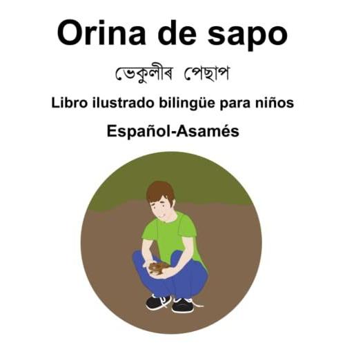 Español-Asamés Orina De Sapo Ilustrado Bilingüe Para Niños