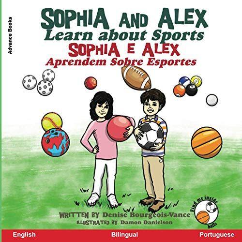 Sophia And Alex Learn About Sports: Sophia E Alex Aprendem Sobre Esportes