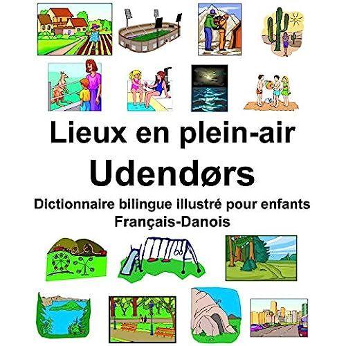 Français-Danois Lieux En Plein-Air/Udendørs Dictionnaire Bilingue Illustré Pour Enfants