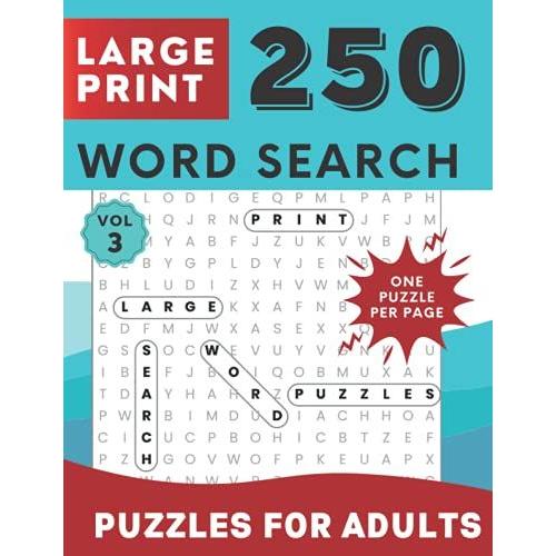 Large Print 250 Word Search Puzzles For Adults Vol 3: One Puzzle A Page, Word Find For Adults & Seniors, Mix Of Easy & Difficult Word Search Brain Games (250 Word Search Challenges)