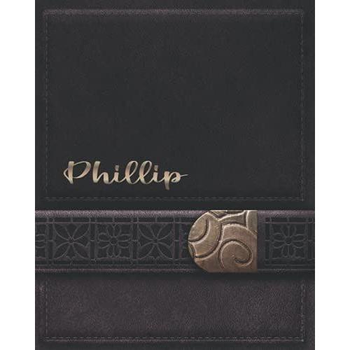 Phillip Journal Gifts: Novelty Personalized Present With Customized Name On The Cover (Phillip Notebook)