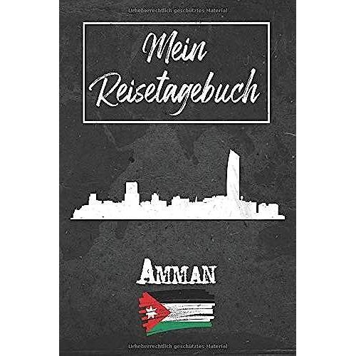 Mein Reisetagebuch Amman: 6x9 Reise Journal I Notizbuch Mit Checklisten Zum Ausfüllen I Perfektes Geschenk Für Den Trip Nach Amman (Jordan) Für Jeden Reisenden