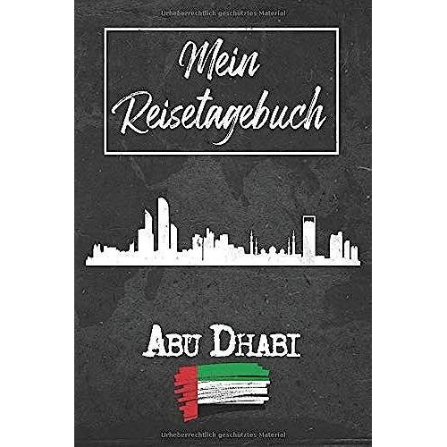 Mein Reisetagebuch Abu Dhabi: 6x9 Reise Journal I Notizbuch Mit Checklisten Zum Ausfüllen I Perfektes Geschenk Für Den Trip Nach Abu Dhabi (Vereinigte Arabische Emirate) Für Jeden Reisenden