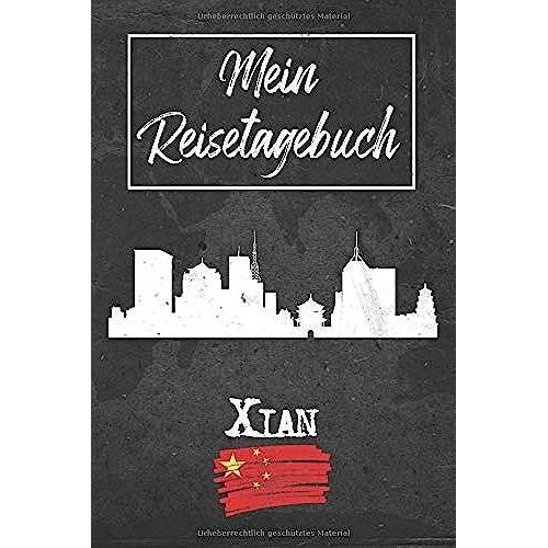 Mein Reisetagebuch Xian: 6x9 Reise Journal I Notizbuch Mit Checklisten Zum Ausfüllen I Perfektes Geschenk Für Den Trip Nach Xian (China) Für Jeden Reisenden