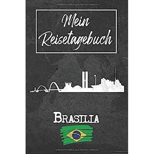 Mein Reisetagebuch Brasilia: 6x9 Reise Journal I Notizbuch Mit Checklisten Zum Ausfüllen I Perfektes Geschenk Für Den Trip Nach Brasilia (Brasilien) Für Jeden Reisenden