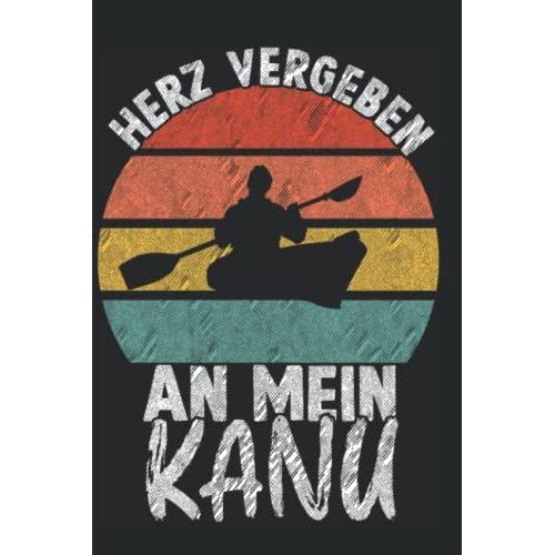 Kanu Kajak Notizbuch Für Paddler: Mit Schönem Kanu Design Und Lustigem Kanu Spruch