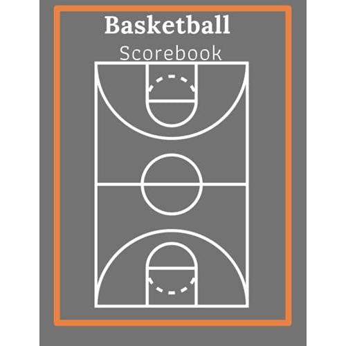 Basketball Scorebook: Basketball Game Stats Log Book,100 Pages(99 Games)|Gift For Coach/Players,Friendsor Personal