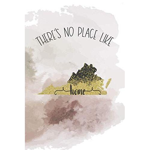 There's No Place Like Home: Virginia: Creative Writing Daily Notebook, Coffee Shop, Travel Log, College Ruled Journal For Old Dominion State Lovers