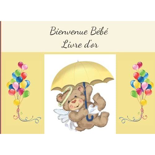 Bienvenue Bébé Livre D'or: Baby Shower Livre D'or Pour Que Les Visiteurs Puissent Signer, Écrire Leurs Pensées Et Leurs Souhaits Pour Le Petit ... Section Spéciale Pour Le Journal Des Cadeaux.