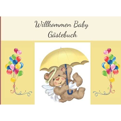 Willkommen Baby Gästebuch: Babyparty-Gästebuch, In Das Sich Die Besucher Eintragen Können, Um Ihre Gedanken Und Wünsche Für Das Kleine Aufzuschreiben, ... Abschnitt Für Das Geschenkprotokoll