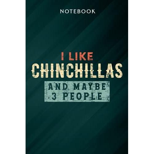 I Like Chinchillas And Maybe 3 People Funny Chinchilla Gifts Premium Graphic Notebook: Gifts For Women/Best Friend/Mom/Wife/Girlfriend/Boss/Coworker/Nurse/Encouragement Birthday, Menu