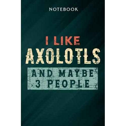 I Like Axolotls And Maybe 3 People Funny Axolotl Introvert Meme Notebook: Gifts For Women/Best Friend/Mom/Wife/Girlfriend/Boss/Coworker/Nurse/Encouragement Birthday, Menu