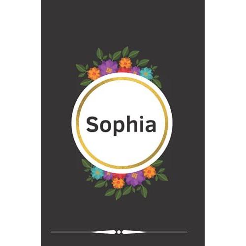 Sophia: Sophia Journal Notebook - Personalized Name Lined Journal Diary Notebook For Women And Gils 120 Pages,6" X 9" (15 X 23 Cm), Durable Soft ... - Friend - Make That Smile On Her Face.