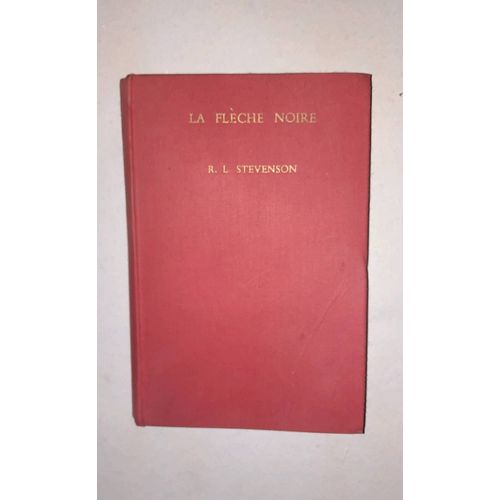 Robert Louis Stevenson , La Fleche Noire. Nelson 1948. Illustrations De Georges Dutriac