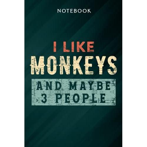 I Like Monkeys And Maybe Like 3 People Monkey Ape Lover Gift Nice Notebook: Gifts For Women/Best Friend/Mom/Wife/Girlfriend/Boss/Coworker/Nurse/Encouragement Birthday, Menu