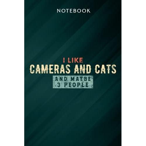 Funny I Like Cameras And Cats And Maybe 3 People Quote Notebook: Gifts For Women/Best Friend/Mom/Wife/Girlfriend/Boss/Coworker/Nurse/Encouragement Birthday, Menu