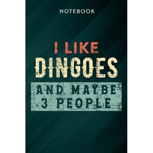 I Like Dingoes And Maybe I Like 3 People Australian Dingo Family Notebook: Gifts For Women/Best Friend/Mom/Wife/Girlfriend/Boss/Coworker/Nurse/Encouragement Birthday, Menu