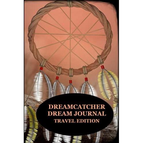 Dreamcatcher Dream Journal: Travel Edition