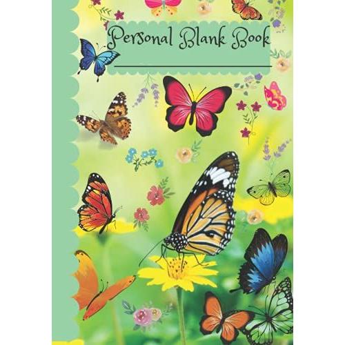 Personal Blank Book: Butterflies Theme Cover For Pretty People; Wide Single-Ruled Journal; For College Students Or Professionals; A Gift For Springtime; Or For People Who Love Gardening.