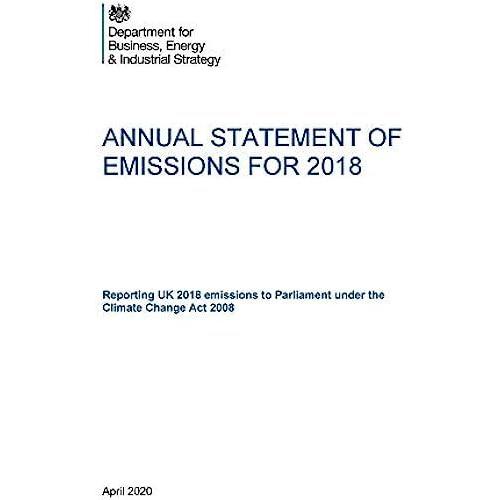 Annual Statement Of Emissions For 2018 Reporting Uk 2018 Emissions To Parliament Under The Climate Change Act 2008 22/04/2020