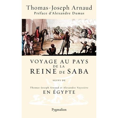 Voyage Au Pays De La Reine De Saba - Suivi De En Egypte